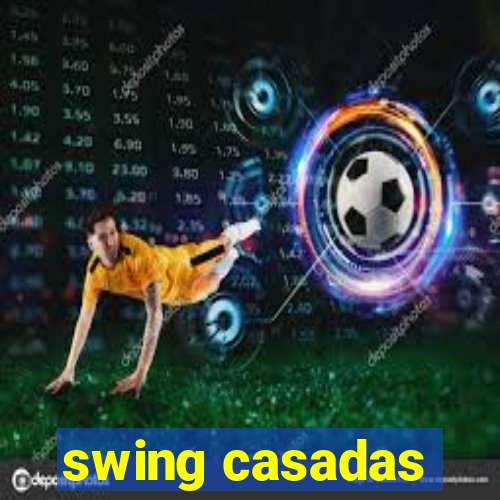 swing casadas